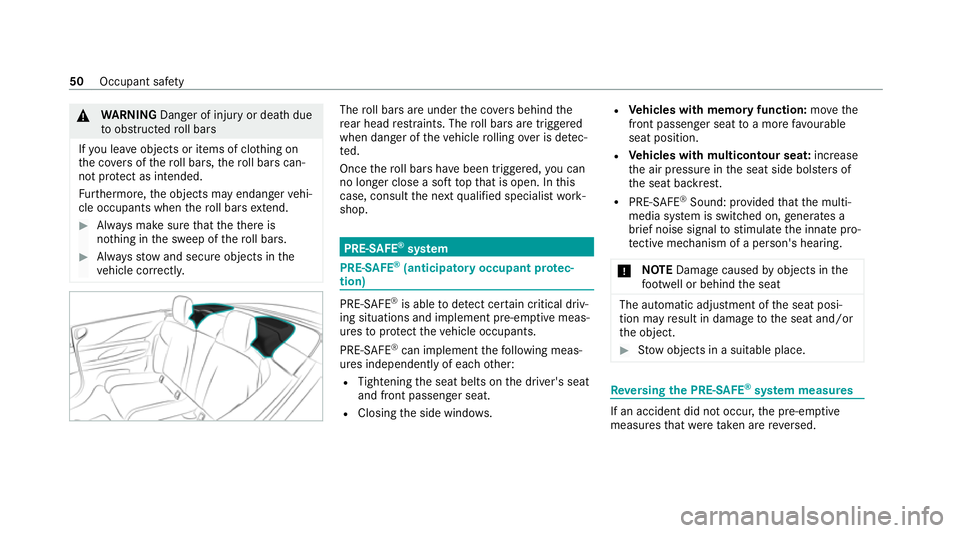 MERCEDES-BENZ E-CLASS CABRIOLET 2020  Owners Manual &
WARNING Danger of inju ryor death due
to obstructed roll bars
If yo u lea veobjects or items of clo thing on
th e co vers of thero ll bars, thero ll bars can‐
not pr otect as intended.
Fu rthermor