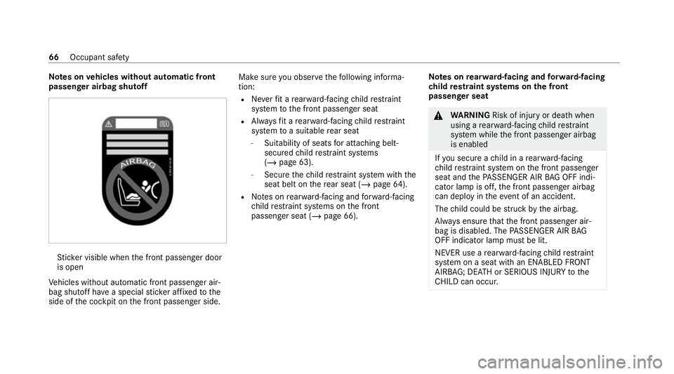 MERCEDES-BENZ E-CLASS CABRIOLET 2020 Repair Manual Note
s onvehicles without automatic front
passen ger airbag shu toff St
icke r visible when the front passenger door
is open
Ve hicles without automatic front passenger air‐
bag shutoff ha vea speci MERCEDES-BENZ E-CLASS CABRIOLET 2020 Repair Manual Note
s onvehicles without automatic front
passen ger airbag shu toff St
icke r visible when the front passenger door
is open
Ve hicles without automatic front passenger air‐
bag shutoff ha vea speci