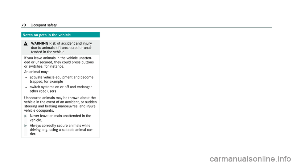 MERCEDES-BENZ E-CLASS CABRIOLET 2020 Manual PDF Note
s on pets in theve hicle &
WARNING Risk of accident and inju ry
due toanimals left unsecured or unat‐
te nded in theve hicle
If yo u lea veanimals in theve hicle unatten‐
ded or unsecured, th MERCEDES-BENZ E-CLASS CABRIOLET 2020 Manual PDF Note
s on pets in theve hicle &
WARNING Risk of accident and inju ry
due toanimals left unsecured or unat‐
te nded in theve hicle
If yo u lea veanimals in theve hicle unatten‐
ded or unsecured, th