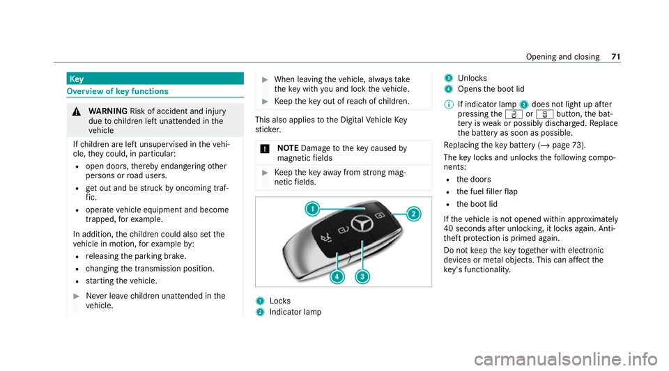 MERCEDES-BENZ E-CLASS CABRIOLET 2020 Manual PDF Key
Overview of
key functions &
WARNING Risk of accident and inju ry
due tochildren left unat tended in the
ve hicle
If ch ildren are left unsupervised in theve hi‐
cle, they could, in pa rticular:
MERCEDES-BENZ E-CLASS CABRIOLET 2020 Manual PDF Key
Overview of
key functions &
WARNING Risk of accident and inju ry
due tochildren left unat tended in the
ve hicle
If ch ildren are left unsupervised in theve hi‐
cle, they could, in pa rticular: