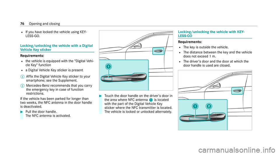 MERCEDES-BENZ E-CLASS CABRIOLET 2020 Manual PDF R
Ifyo u ha veloc kedth eve hicle using KEY‐
LESS-GO. Locking/unlocking
theve hicle with a Digital
Ve hicle Keyst icker Requ
irements:
R theve hicle is equipped with the "Digital Vehi‐
cle Key MERCEDES-BENZ E-CLASS CABRIOLET 2020 Manual PDF R
Ifyo u ha veloc kedth eve hicle using KEY‐
LESS-GO. Locking/unlocking
theve hicle with a Digital
Ve hicle Keyst icker Requ
irements:
R theve hicle is equipped with the "Digital Vehi‐
cle Key