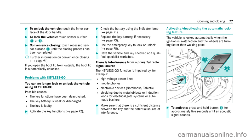 MERCEDES-BENZ E-CLASS CABRIOLET 2020 Manual PDF #
Tounlo cktheve hicle: touch the inner sur‐
fa ce of the door handle. #
Tolock theve hicle: touch sensor sur face
1 or2. #
Convenience closing: touch recessed sen‐
sor su rface 2until the closing MERCEDES-BENZ E-CLASS CABRIOLET 2020 Manual PDF #
Tounlo cktheve hicle: touch the inner sur‐
fa ce of the door handle. #
Tolock theve hicle: touch sensor sur face
1 or2. #
Convenience closing: touch recessed sen‐
sor su rface 2until the closing