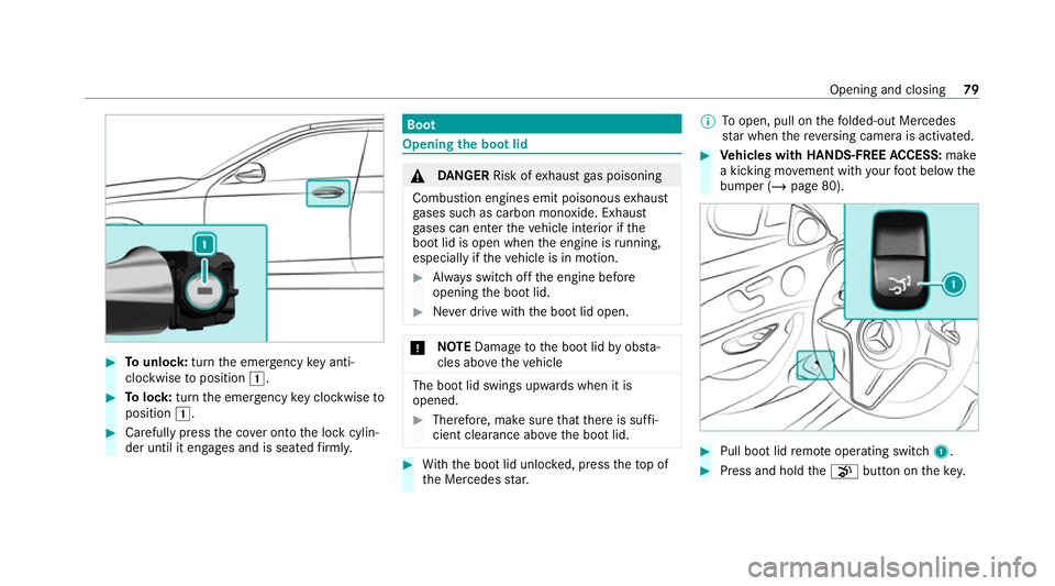 MERCEDES-BENZ E-CLASS CABRIOLET 2020 Manual Online #
Tounlo ck:turn the emer gency key anti-
clo ckwise toposition 1. #
Tolock: turnthe emer gency key clo ckwise to
position 1. #
Carefully press the co ver onto the lock cylin‐
der until it engages a