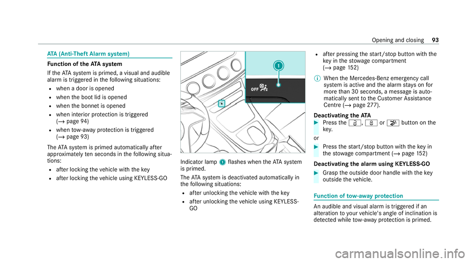MERCEDES-BENZ E-CLASS CABRIOLET 2020 Owners Manual ATA
(Anti-Theft Alarm sy stem) Fu
nction of theATA system
If th eATA system is primed, a visual and audible
alarm is triggered in thefo llowing situations:
R when a door is opened
R when the boot lid MERCEDES-BENZ E-CLASS CABRIOLET 2020 Owners Manual ATA
(Anti-Theft Alarm sy stem) Fu
nction of theATA system
If th eATA system is primed, a visual and audible
alarm is triggered in thefo llowing situations:
R when a door is opened
R when the boot lid