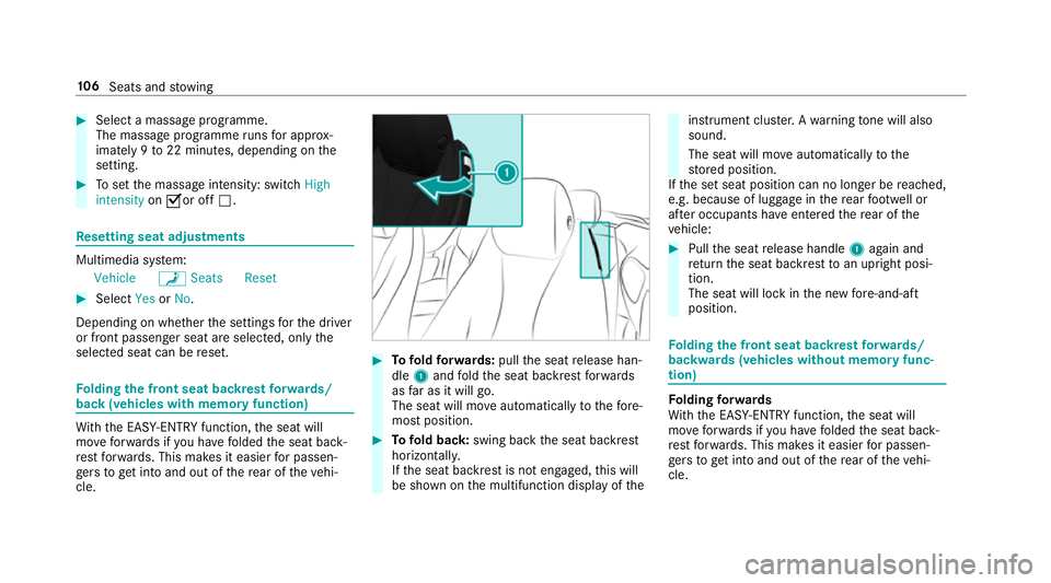 MERCEDES-BENZ E-CLASS CABRIOLET 2018 Owners Manual #
Select a massa geprogramme.
The massage programme runs for appro x‐
ima tely 9to 22 minutes, depending on the
setting. #
Toset the massage intensity: switch High
intensity onOor off ª. Re
setting MERCEDES-BENZ E-CLASS CABRIOLET 2018 Owners Manual #
Select a massa geprogramme.
The massage programme runs for appro x‐
ima tely 9to 22 minutes, depending on the
setting. #
Toset the massage intensity: switch High
intensity onOor off ª. Re
setting