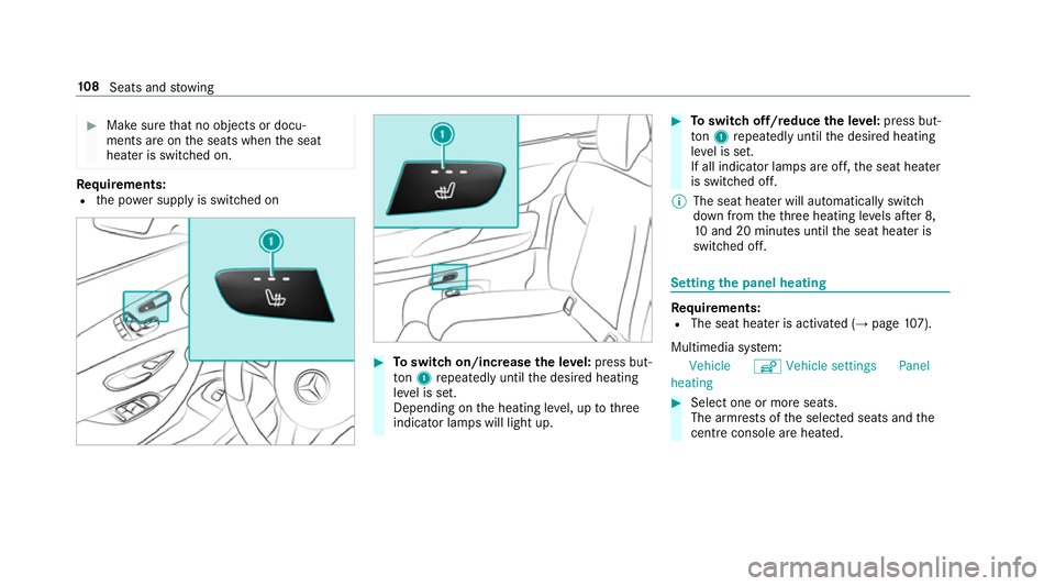 MERCEDES-BENZ E-CLASS CABRIOLET 2018 Owners Manual #
Make sure that no objects or docu‐
ments are on the seats when the seat
heater is switched on. Re
quirements:
R the po wer supp lyis switched on #
Toswitch on/increase the le vel:press but‐
to n MERCEDES-BENZ E-CLASS CABRIOLET 2018 Owners Manual #
Make sure that no objects or docu‐
ments are on the seats when the seat
heater is switched on. Re
quirements:
R the po wer supp lyis switched on #
Toswitch on/increase the le vel:press but‐
to n
