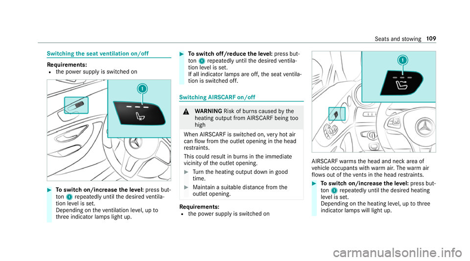 MERCEDES-BENZ E-CLASS CABRIOLET 2018 Owners Manual Switching
the seat ventilation on/off Re
quirements:
R the po wer supp lyis switched on #
Toswitch on/increase the le vel:press but‐
to n1 repeatedly until the desired ventila‐
tion le vel is set. MERCEDES-BENZ E-CLASS CABRIOLET 2018 Owners Manual Switching
the seat ventilation on/off Re
quirements:
R the po wer supp lyis switched on #
Toswitch on/increase the le vel:press but‐
to n1 repeatedly until the desired ventila‐
tion le vel is set.