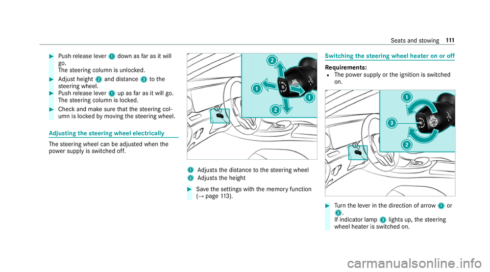 MERCEDES-BENZ E-CLASS CABRIOLET 2018 Owners Manual #
Push release le ver1 down as far as it will
go.
The steering column is unloc ked. #
Adjust height 2and di stance 3tothe
st eering wheel. #
Push release le ver1 up as far as it will go.
The steering MERCEDES-BENZ E-CLASS CABRIOLET 2018 Owners Manual #
Push release le ver1 down as far as it will
go.
The steering column is unloc ked. #
Adjust height 2and di stance 3tothe
st eering wheel. #
Push release le ver1 up as far as it will go.
The steering
