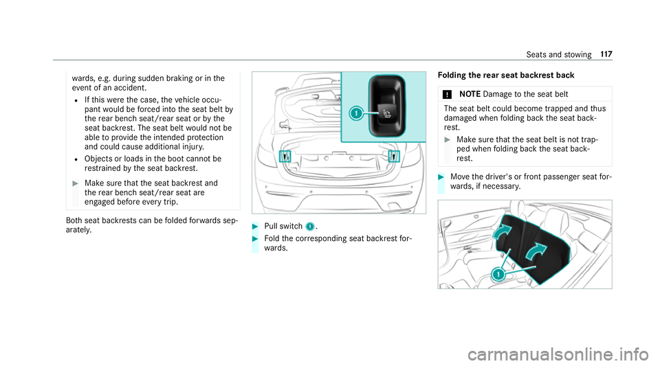 MERCEDES-BENZ E-CLASS CABRIOLET 2018 Owners Manual wa
rds, e.g. during sudden braking or in the
ev ent of an accident.
R Ifth is we rethe case, theve hicle occu‐
pant would be forc ed into the seat belt by
th ere ar ben chseat/rear seat or bythe
sea MERCEDES-BENZ E-CLASS CABRIOLET 2018 Owners Manual wa
rds, e.g. during sudden braking or in the
ev ent of an accident.
R Ifth is we rethe case, theve hicle occu‐
pant would be forc ed into the seat belt by
th ere ar ben chseat/rear seat or bythe
sea