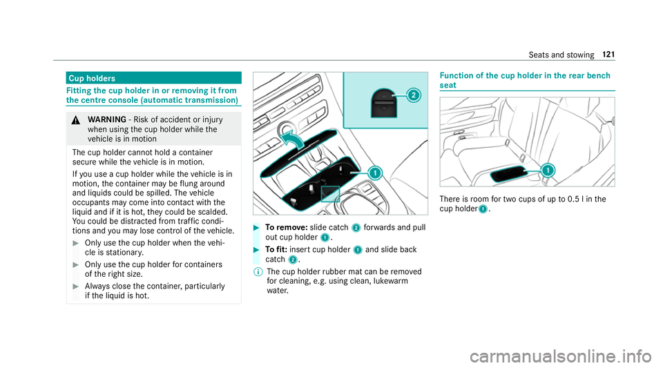 MERCEDES-BENZ E-CLASS CABRIOLET 2018 Owners Manual Cup holders
Fi
tting the cup holder in or removing it from
the centre console (au tomatic transmission) &
WARNING ‑ Risk of accident or inju ry
when using the cup holder while the
ve hicle is in mot MERCEDES-BENZ E-CLASS CABRIOLET 2018 Owners Manual Cup holders
Fi
tting the cup holder in or removing it from
the centre console (au tomatic transmission) &
WARNING ‑ Risk of accident or inju ry
when using the cup holder while the
ve hicle is in mot