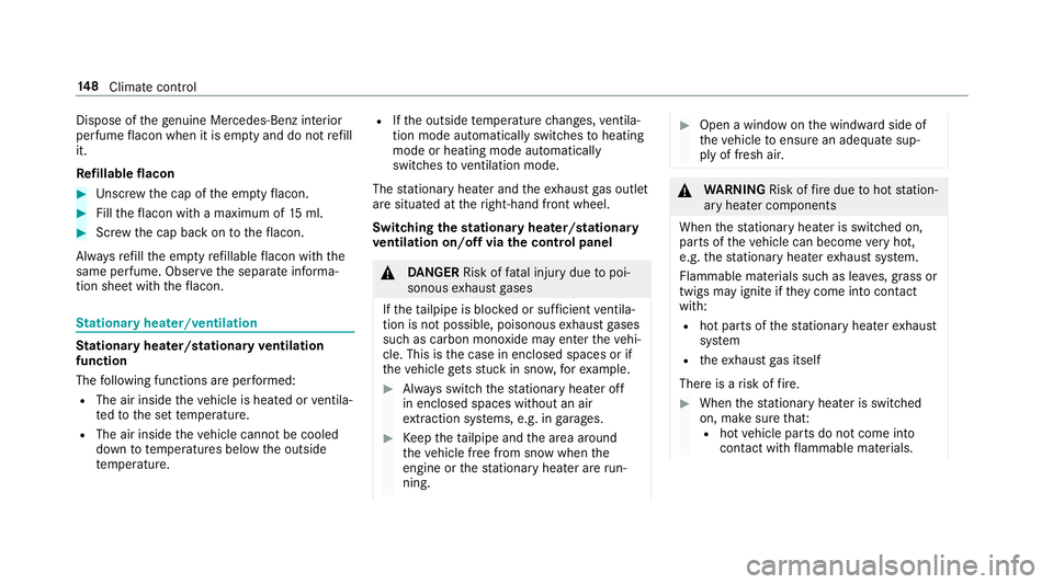MERCEDES-BENZ E-CLASS CABRIOLET 2018 Owners Manual Dispose of
thege nuine Mercedes-Benz interior
pe rfume flacon when it is em pty and do not refill
it.
Re fillable flacon #
Unscr ew the cap of the em ptyflacon. #
Filltheflacon with a maximum of 15ml. MERCEDES-BENZ E-CLASS CABRIOLET 2018 Owners Manual Dispose of
thege nuine Mercedes-Benz interior
pe rfume flacon when it is em pty and do not refill
it.
Re fillable flacon #
Unscr ew the cap of the em ptyflacon. #
Filltheflacon with a maximum of 15ml.
