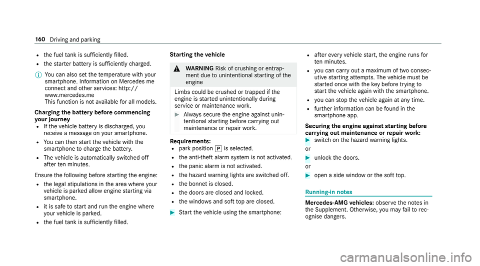 MERCEDES-BENZ E-CLASS CABRIOLET 2018  Owners Manual R
the fuel tank is su fficiently filled.
R thest ar ter battery is suf ficiently charge d.
% You can also set thete mp erature with your
smartphone. In form ation on Mercedes me
connect and other serv
