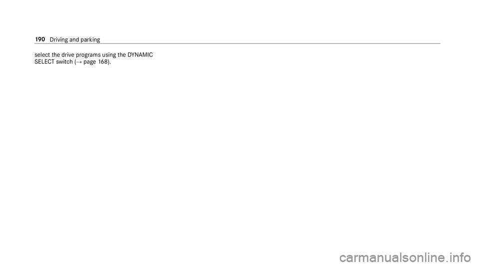 MERCEDES-BENZ E-CLASS CABRIOLET 2018 Owners Manual select
the drive prog rams using theDY NA MIC
SELECT switch (→ page168). 19 0
Driving and pa rking MERCEDES-BENZ E-CLASS CABRIOLET 2018 Owners Manual select
the drive prog rams using theDY NA MIC
SELECT switch (→ page168). 19 0
Driving and pa rking