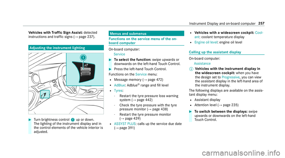 MERCEDES-BENZ E-CLASS CABRIOLET 2018 Owners Manual Ve
hicles with Traf fic Sign Assis t:de tected
instructions and traf fic signs (→ page 237). Ad
justing the in stru ment lighting #
Turn brightness control 1up or down.
The lighting of the instrumen MERCEDES-BENZ E-CLASS CABRIOLET 2018 Owners Manual Ve
hicles with Traf fic Sign Assis t:de tected
instructions and traf fic signs (→ page 237). Ad
justing the in stru ment lighting #
Turn brightness control 1up or down.
The lighting of the instrumen