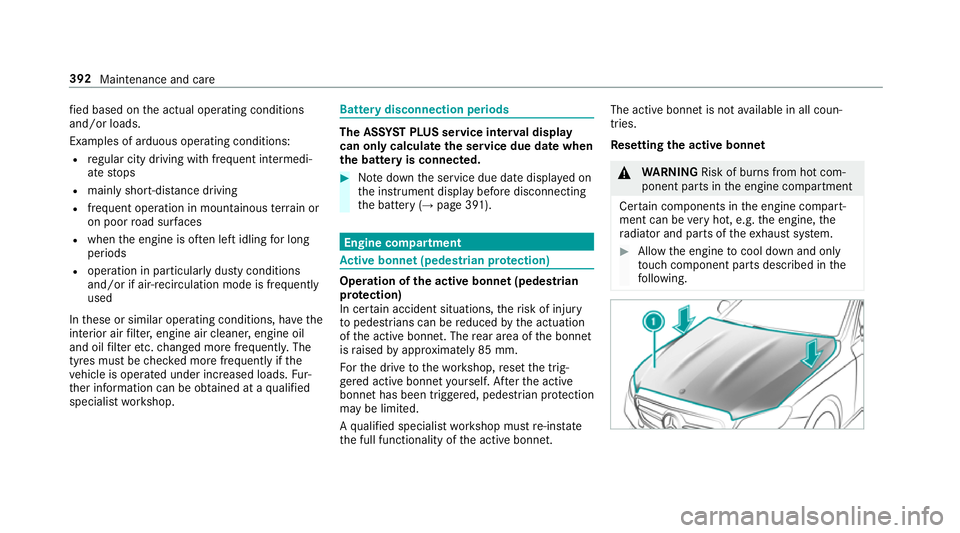 MERCEDES-BENZ E-CLASS CABRIOLET 2018 Owners Manual fi
ed based on the actual operating conditions
and/or loads.
Examples of arduous operating conditions:
R regular city driving with frequent intermedi‐
ate stops
R mainly short-dis tance driving
R fr MERCEDES-BENZ E-CLASS CABRIOLET 2018 Owners Manual fi
ed based on the actual operating conditions
and/or loads.
Examples of arduous operating conditions:
R regular city driving with frequent intermedi‐
ate stops
R mainly short-dis tance driving
R fr