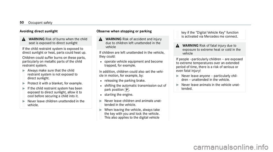 MERCEDES-BENZ E-CLASS CABRIOLET 2018 Owners Manual Av
oiding direct sunlight &
WARNING Risk of bu rns when thech ild
seat is exposed todirect sunlight
If th ech ild restra int sy stem is exposed to
direct sunlight or heat, parts could heat up.
Childre MERCEDES-BENZ E-CLASS CABRIOLET 2018 Owners Manual Av
oiding direct sunlight &
WARNING Risk of bu rns when thech ild
seat is exposed todirect sunlight
If th ech ild restra int sy stem is exposed to
direct sunlight or heat, parts could heat up.
Childre