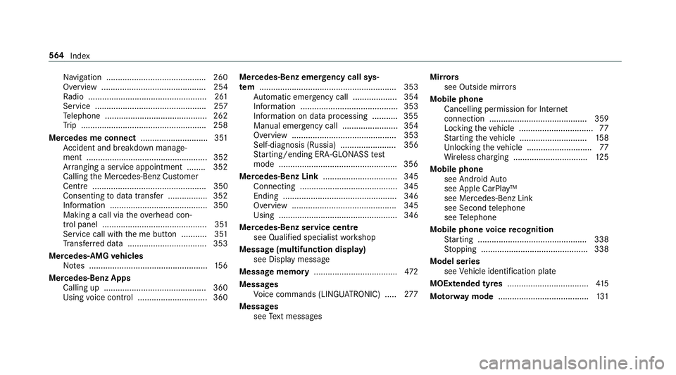 MERCEDES-BENZ E-CLASS CABRIOLET 2018 Owners Manual Na
vigation .......................................... .260
Overview ............................................. 254
Ra dio ...................................................2 61
Service .......... MERCEDES-BENZ E-CLASS CABRIOLET 2018 Owners Manual Na
vigation .......................................... .260
Overview ............................................. 254
Ra dio ...................................................2 61
Service ..........
