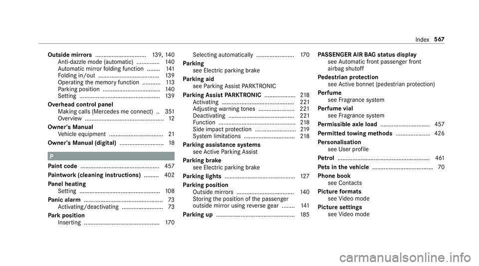 MERCEDES-BENZ E-CLASS CABRIOLET 2018 Owners Manual Outside mir
rors ............................... 139, 14 0
Anti-dazzle mode (automatic) .............. 14 0
Au tomatic mir rorfo lding function ........ 141
Fo lding in/out ........................... MERCEDES-BENZ E-CLASS CABRIOLET 2018 Owners Manual Outside mir
rors ............................... 139, 14 0
Anti-dazzle mode (automatic) .............. 14 0
Au tomatic mir rorfo lding function ........ 141
Fo lding in/out ...........................
