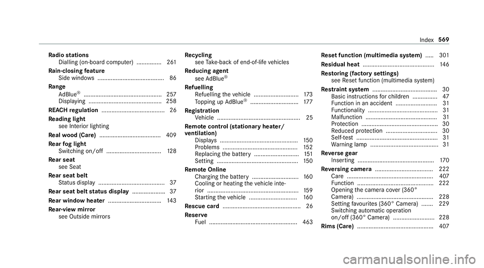 MERCEDES-BENZ E-CLASS CABRIOLET 2018  Owners Manual Ra
dio stations
Dialling (on-boa rdcompu ter) ............... 261
Ra in-closing feature
Side wind ows ........................................86
Ra nge
Ad Blue ®
.....................................