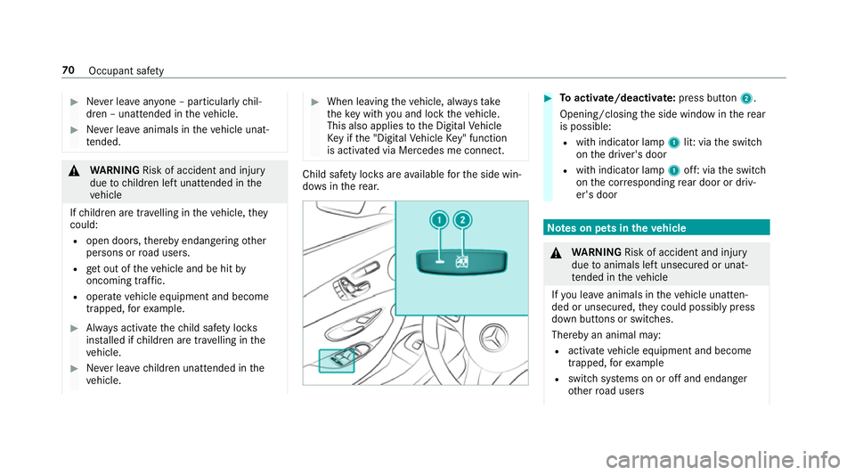 MERCEDES-BENZ E-CLASS CABRIOLET 2018 Owners Manual #
Never lea veanyone – pa rticularly chil‐
dren – unat tended in theve hicle. #
Never lea veanimals in theve hicle unat‐
te nded. &
WARNING Risk of accident and inju ry
due tochildren left una MERCEDES-BENZ E-CLASS CABRIOLET 2018 Owners Manual #
Never lea veanyone – pa rticularly chil‐
dren – unat tended in theve hicle. #
Never lea veanimals in theve hicle unat‐
te nded. &
WARNING Risk of accident and inju ry
due tochildren left una
