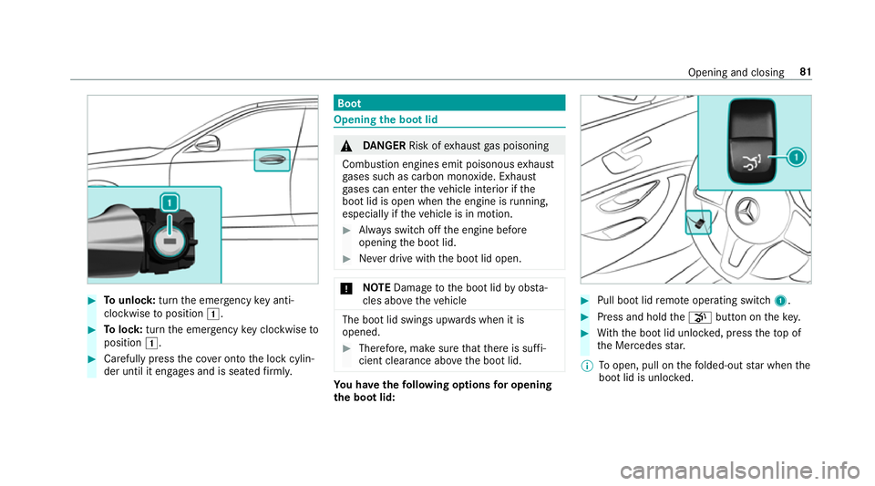 MERCEDES-BENZ E-CLASS CABRIOLET 2018 Manual Online #
Tounlo ck:turn the emer gency key anti-
clo ckwise toposition 1. #
Tolock: turnthe emer gency key clo ckwise to
position 1. #
Carefully press the co ver onto the lock cylin‐
der until it engages a MERCEDES-BENZ E-CLASS CABRIOLET 2018 Manual Online #
Tounlo ck:turn the emer gency key anti-
clo ckwise toposition 1. #
Tolock: turnthe emer gency key clo ckwise to
position 1. #
Carefully press the co ver onto the lock cylin‐
der until it engages a