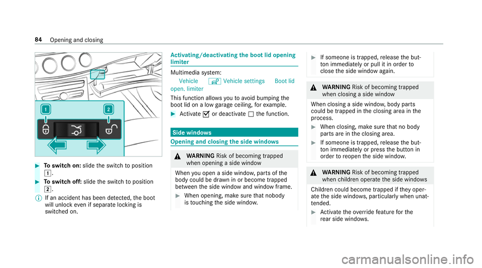 MERCEDES-BENZ E-CLASS CABRIOLET 2018 Manual Online #
Toswitch on: slidethe switch toposition
1. #
Toswitch off: slidethe switch toposition
2.
% If an accident has been de tected, the boot
will unlock even if separate lo cking is
switched on. Ac
tivati MERCEDES-BENZ E-CLASS CABRIOLET 2018 Manual Online #
Toswitch on: slidethe switch toposition
1. #
Toswitch off: slidethe switch toposition
2.
% If an accident has been de tected, the boot
will unlock even if separate lo cking is
switched on. Ac
tivati