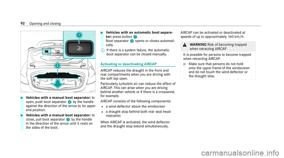 MERCEDES-BENZ E-CLASS CABRIOLET 2018 Owners Manual #
Vehicles with a manual boot separator: to
open, push boot separator 2bythe handle
against the direction of the ar row toits upper
end position. #
Vehicles with a manual boot separator: to
close, pul MERCEDES-BENZ E-CLASS CABRIOLET 2018 Owners Manual #
Vehicles with a manual boot separator: to
open, push boot separator 2bythe handle
against the direction of the ar row toits upper
end position. #
Vehicles with a manual boot separator: to
close, pul
