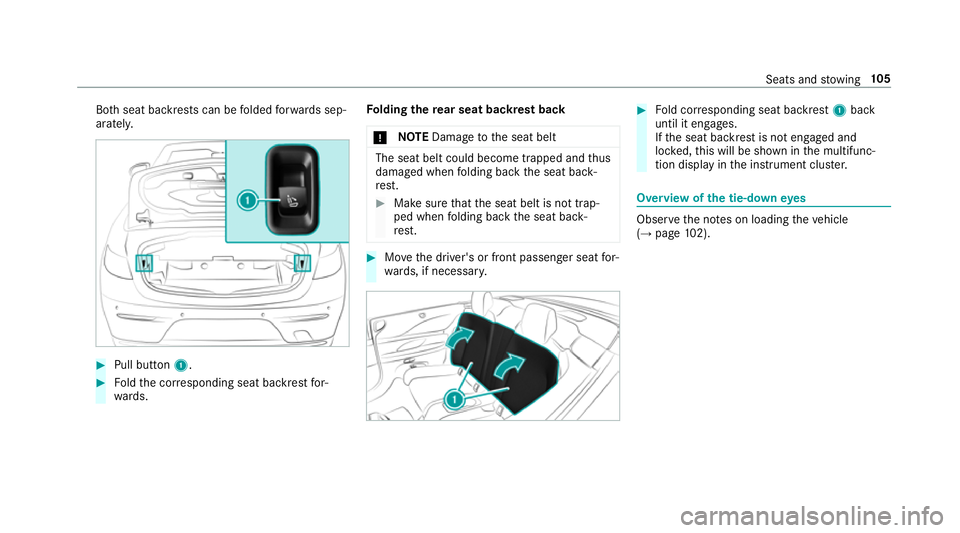 MERCEDES-BENZ E-CLASS CABRIOLET 2017 Owners Manual Bo
th seat backrests can be folded forw ards sep‐
aratel y. #
Pull button 1. #
Foldthe cor responding seat backrest for‐
wa rds. Fo
lding there ar seat backrest back
* NO
TEDama getothe seat belt MERCEDES-BENZ E-CLASS CABRIOLET 2017 Owners Manual Bo
th seat backrests can be folded forw ards sep‐
aratel y. #
Pull button 1. #
Foldthe cor responding seat backrest for‐
wa rds. Fo
lding there ar seat backrest back
* NO
TEDama getothe seat belt