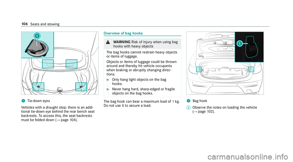 MERCEDES-BENZ E-CLASS CABRIOLET 2017 Owners Manual 1
Tie-down eyes
Ve hicles with a draught stop: there is an addi‐
tional tie-down eye behind there ar ben chseat
backrests. Toaccess this, the seat backrests
must be folded down (→ page104). Overvi MERCEDES-BENZ E-CLASS CABRIOLET 2017 Owners Manual 1
Tie-down eyes
Ve hicles with a draught stop: there is an addi‐
tional tie-down eye behind there ar ben chseat
backrests. Toaccess this, the seat backrests
must be folded down (→ page104). Overvi