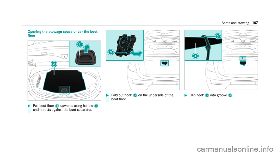 MERCEDES-BENZ E-CLASS CABRIOLET 2017 Owners Manual Opening
thesto wage space under the boot
floor #
Pull boot floor 2upwards using handle 1
until it rests against the boot separator. #
Fold out hook 3onthe underside of the
boot floor. #
Clip hook 3int MERCEDES-BENZ E-CLASS CABRIOLET 2017 Owners Manual Opening
thesto wage space under the boot
floor #
Pull boot floor 2upwards using handle 1
until it rests against the boot separator. #
Fold out hook 3onthe underside of the
boot floor. #
Clip hook 3int