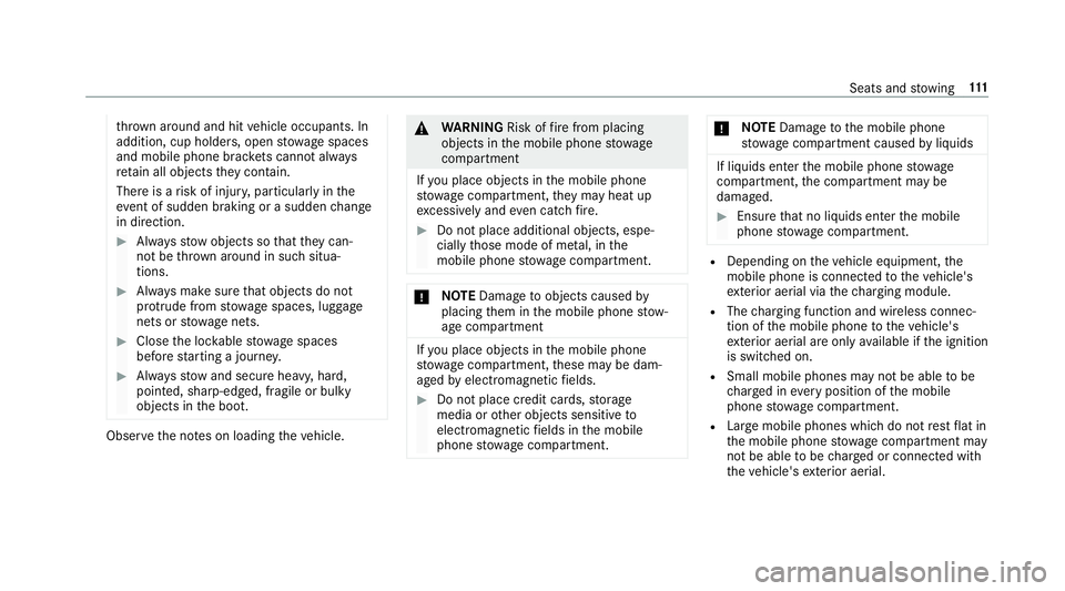 MERCEDES-BENZ E-CLASS CABRIOLET 2017 Owners Manual th
ro wn around and hit vehicle occupants. In
addition, cup holders, open stowage spaces
and mobile phone brac kets cann otalw ays
re tain all objects they contain.
The reis a risk of injur y,particul MERCEDES-BENZ E-CLASS CABRIOLET 2017 Owners Manual th
ro wn around and hit vehicle occupants. In
addition, cup holders, open stowage spaces
and mobile phone brac kets cann otalw ays
re tain all objects they contain.
The reis a risk of injur y,particul