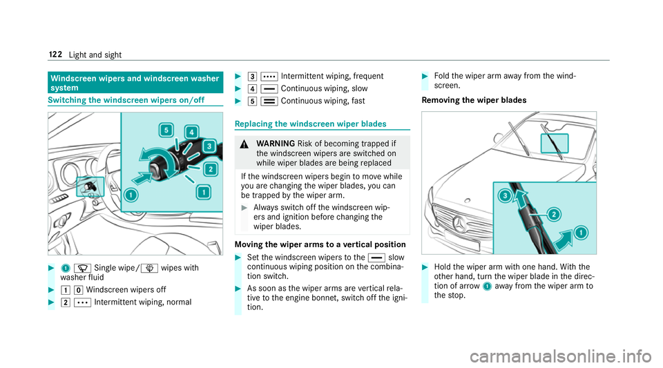 MERCEDES-BENZ E-CLASS CABRIOLET 2017 Owners Manual Wi
ndscreen wipers and windscreen washer
sy stem Switching
the windscreen wipers on/off #
1 í Single wipe/ îwipes with
wa sher fluid #
1gWi ndscreen wipers off #
2 Ä Intermittent wiping, normal #
3 MERCEDES-BENZ E-CLASS CABRIOLET 2017 Owners Manual Wi
ndscreen wipers and windscreen washer
sy stem Switching
the windscreen wipers on/off #
1 í Single wipe/ îwipes with
wa sher fluid #
1gWi ndscreen wipers off #
2 Ä Intermittent wiping, normal #
3