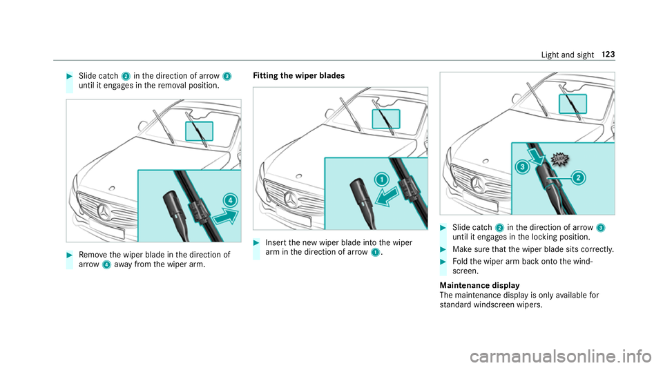 MERCEDES-BENZ E-CLASS CABRIOLET 2017 Owners Manual #
Slide catch 2inthe direction of ar row 3
until it engages in there mo val position. #
Remo vethe wiper blade in the direction of
ar row 4away from the wiper arm. Fi
tting the wiper blades #
Inse rtt MERCEDES-BENZ E-CLASS CABRIOLET 2017 Owners Manual #
Slide catch 2inthe direction of ar row 3
until it engages in there mo val position. #
Remo vethe wiper blade in the direction of
ar row 4away from the wiper arm. Fi
tting the wiper blades #
Inse rtt