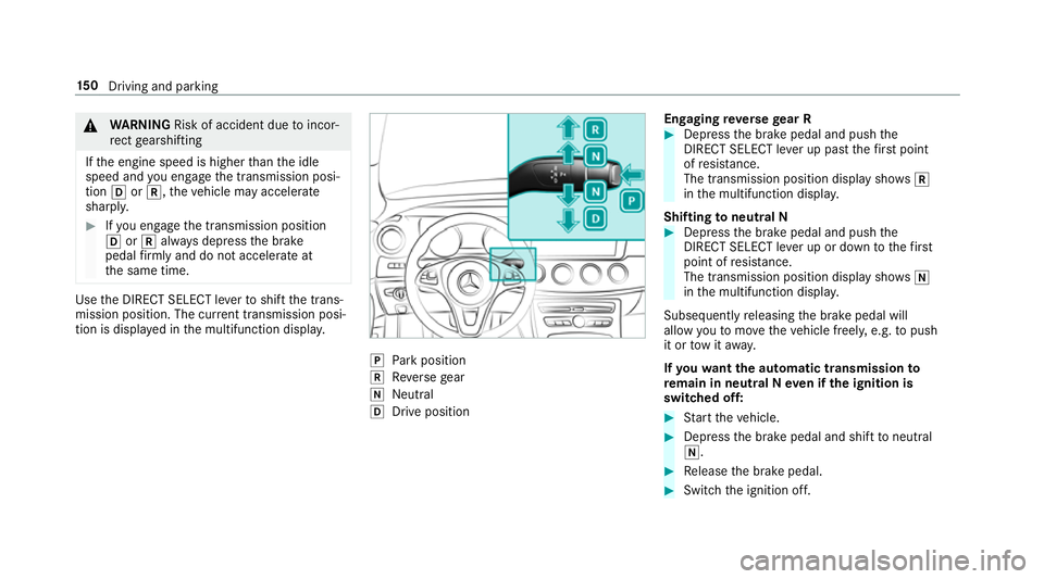 MERCEDES-BENZ E-CLASS CABRIOLET 2017 Owners Manual &
WARNING Risk of accident due toincor‐
re ct gearshifting
If th e engine speed is higher than the idle
speed and you en gage the transmission posi‐
tion hork, theve hicle may accelerate
sharply. MERCEDES-BENZ E-CLASS CABRIOLET 2017 Owners Manual &
WARNING Risk of accident due toincor‐
re ct gearshifting
If th e engine speed is higher than the idle
speed and you en gage the transmission posi‐
tion hork, theve hicle may accelerate
sharply.