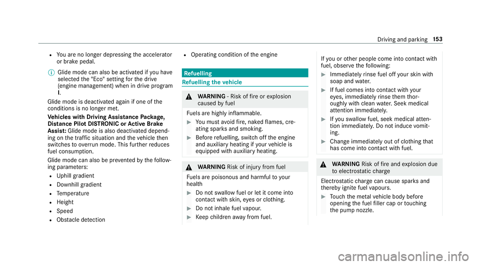 MERCEDES-BENZ E-CLASS CABRIOLET 2017 Owners Manual R
You are no lon ger depressing the accelerator
or brake pedal.
% Glide mode can also be activated if you ha ve
selected the "Eco" setting forth e drive
(engine management) when in drive progr MERCEDES-BENZ E-CLASS CABRIOLET 2017 Owners Manual R
You are no lon ger depressing the accelerator
or brake pedal.
% Glide mode can also be activated if you ha ve
selected the "Eco" setting forth e drive
(engine management) when in drive progr