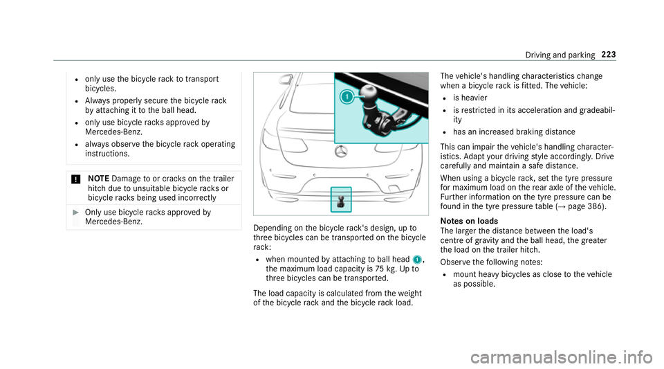 MERCEDES-BENZ E-CLASS CABRIOLET 2017  Owners Manual R
only use the bicycle rack totranspo rt
bicycles.
R Alw ays proper lysecure the bicycle rack
by attaching it tothe ball head.
R only use bicycle rack s appr ovedby
Mercedes-Benz.
R always obser vethe
