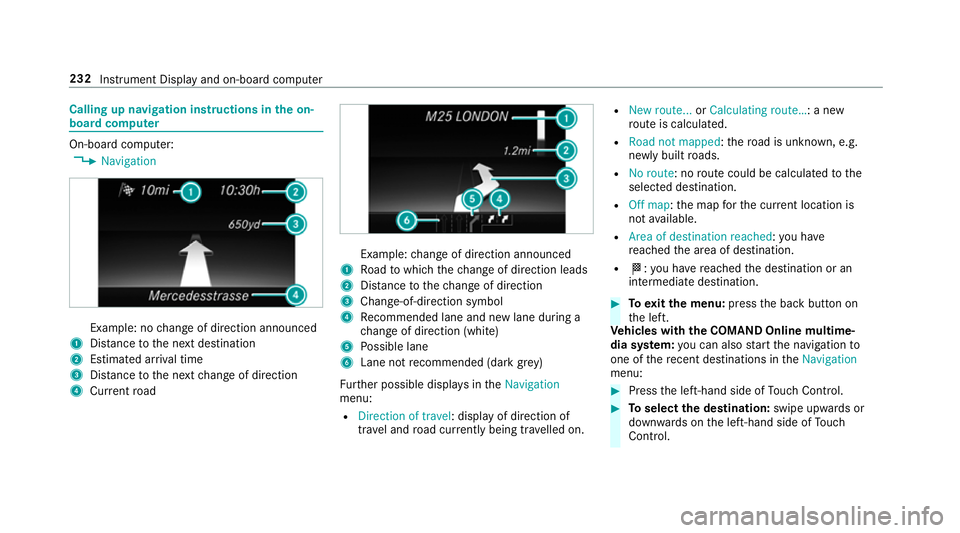 MERCEDES-BENZ E-CLASS CABRIOLET 2017 Owners Manual Calling up navigation instructions in
the on-
board compu terOn-board computer:
, Navigation Example: no
change of direction announced
1 Distance tothe next destination
2 Estimated ar riva l time
3 Di MERCEDES-BENZ E-CLASS CABRIOLET 2017 Owners Manual Calling up navigation instructions in
the on-
board compu terOn-board computer:
, Navigation Example: no
change of direction announced
1 Distance tothe next destination
2 Estimated ar riva l time
3 Di
