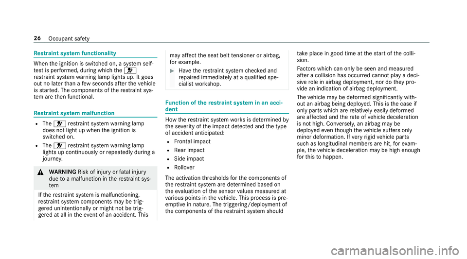 MERCEDES-BENZ E-CLASS CABRIOLET 2017 Owners Manual Re
stra int sy stem functionality When
the ignition is switched on, a sy stem self-
te st is per form ed, during which the6
re stra int sy stem warning lamp lights up. It goes
out no later than a few MERCEDES-BENZ E-CLASS CABRIOLET 2017 Owners Manual Re
stra int sy stem functionality When
the ignition is switched on, a sy stem self-
te st is per form ed, during which the6
re stra int sy stem warning lamp lights up. It goes
out no later than a few