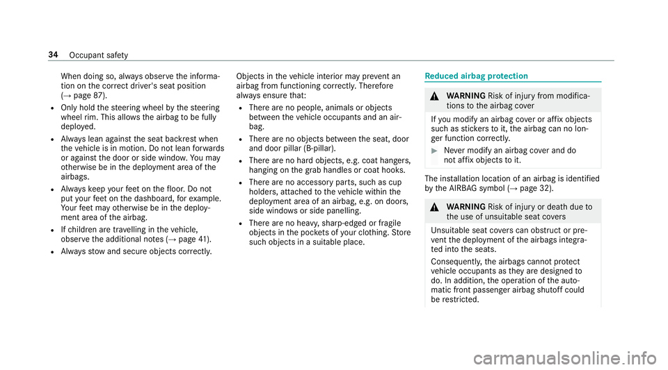 MERCEDES-BENZ E-CLASS CABRIOLET 2017 Owners Guide When doing so, alw
ays obser vethe informa‐
tion on the cor rect driver's seat position
(→ page 87).
R Only hold thesteering wheel bythesteering
wheel rim. This allow sth e airbag tobe fully
d MERCEDES-BENZ E-CLASS CABRIOLET 2017 Owners Guide When doing so, alw
ays obser vethe informa‐
tion on the cor rect driver's seat position
(→ page 87).
R Only hold thesteering wheel bythesteering
wheel rim. This allow sth e airbag tobe fully
d