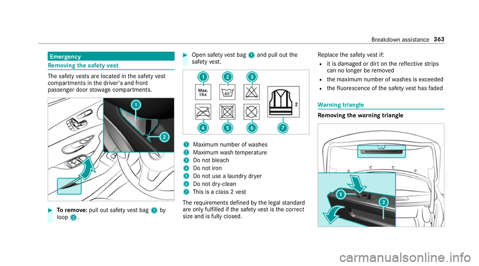 MERCEDES-BENZ E-CLASS CABRIOLET 2017  Owners Manual Emer
gency Re
moving the saf etyve st The saf
etyve sts are located in the saf etyve st
compa rtments in the driver's and front
passenger door stowage compartments. #
Toremo ve:pull out sa fety ve