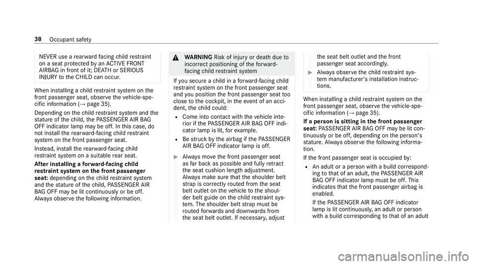 MERCEDES-BENZ E-CLASS CABRIOLET 2017 Service Manual NEVER use a
rear wa rdfacing child restra int
on a seat pr otected byan ACTIVE FRONT
AIRB AGin front of it; DE ATH or SERIOUS
INJU RYtotheCH ILD can occur. When ins
talling a child restra int sy stem MERCEDES-BENZ E-CLASS CABRIOLET 2017 Service Manual NEVER use a
rear wa rdfacing child restra int
on a seat pr otected byan ACTIVE FRONT
AIRB AGin front of it; DE ATH or SERIOUS
INJU RYtotheCH ILD can occur. When ins
talling a child restra int sy stem