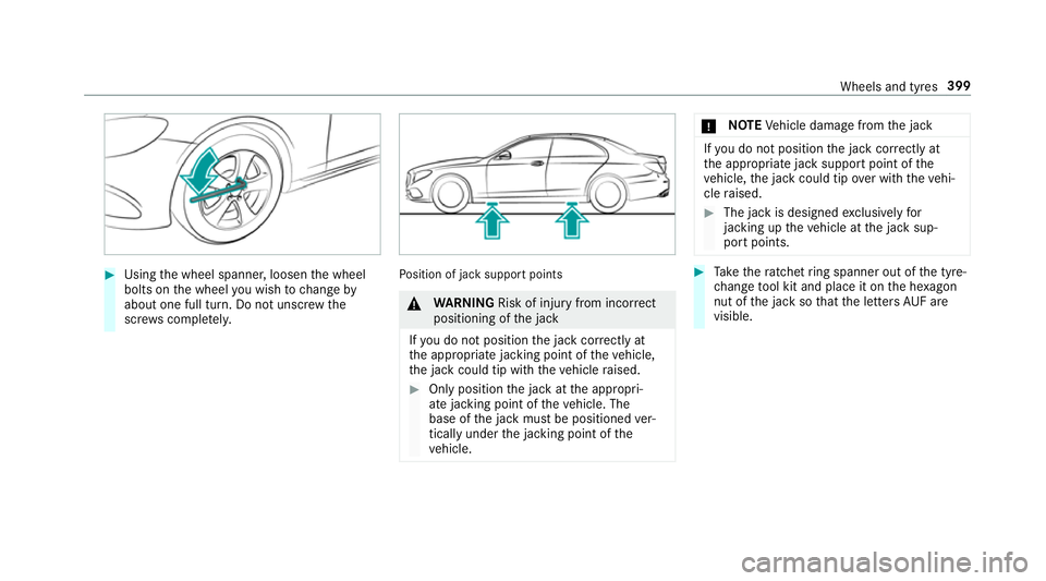 MERCEDES-BENZ E-CLASS CABRIOLET 2017 Owners Manual #
Using the wheel spanner, loosen the wheel
bolts on the wheel you wish tochange by
about one full turn. Do not unscr ewthe
scr ews comple tely. Po
sition of jack support points &
WARNING Risk of inju MERCEDES-BENZ E-CLASS CABRIOLET 2017 Owners Manual #
Using the wheel spanner, loosen the wheel
bolts on the wheel you wish tochange by
about one full turn. Do not unscr ewthe
scr ews comple tely. Po
sition of jack support points &
WARNING Risk of inju