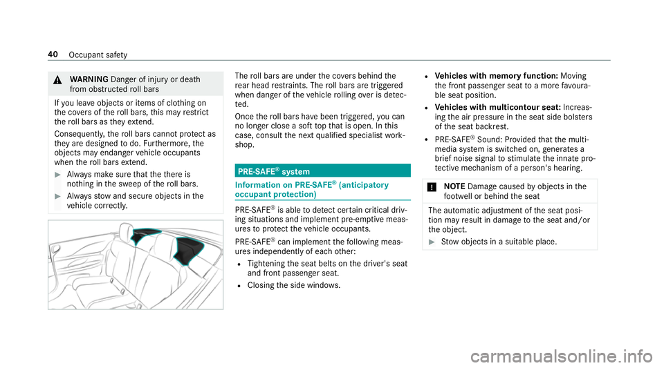 MERCEDES-BENZ E-CLASS CABRIOLET 2017 Service Manual &
WARNING Danger of inju ryor death
from obstructed roll bars
If yo u lea veobjects or items of clo thing on
th e co vers of thero ll bars, this may restrict
th ero ll bars as they ex tend.
Consequent MERCEDES-BENZ E-CLASS CABRIOLET 2017 Service Manual &
WARNING Danger of inju ryor death
from obstructed roll bars
If yo u lea veobjects or items of clo thing on
th e co vers of thero ll bars, this may restrict
th ero ll bars as they ex tend.
Consequent