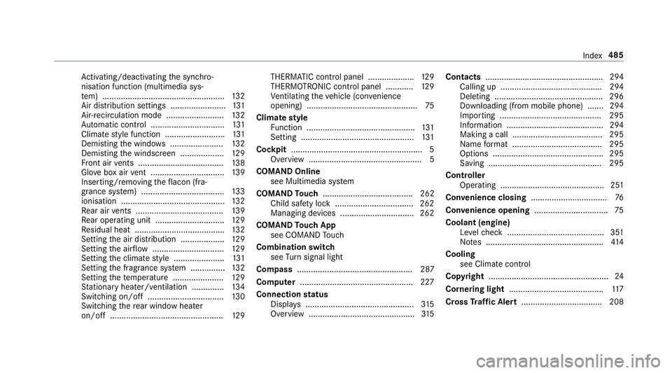 MERCEDES-BENZ E-CLASS CABRIOLET 2017 Owners Manual Ac
tivating/deactivating the synchro‐
nisation function (multimedia sys‐
te m) ..................................................... 13 2
Air di stribution settings ........................ 131
Ai MERCEDES-BENZ E-CLASS CABRIOLET 2017 Owners Manual Ac
tivating/deactivating the synchro‐
nisation function (multimedia sys‐
te m) ..................................................... 13 2
Air di stribution settings ........................ 131
Ai