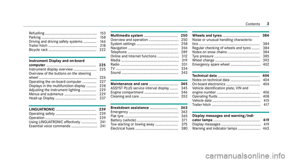 MERCEDES-BENZ E-CLASS CABRIOLET 2017 Owners Manual Re
fuelling .................................................... 15 3
Pa rking ...................................................... .158
Driving and driving saf ety sy stems .............1 66
Tr ail MERCEDES-BENZ E-CLASS CABRIOLET 2017 Owners Manual Re
fuelling .................................................... 15 3
Pa rking ...................................................... .158
Driving and driving saf ety sy stems .............1 66
Tr ail