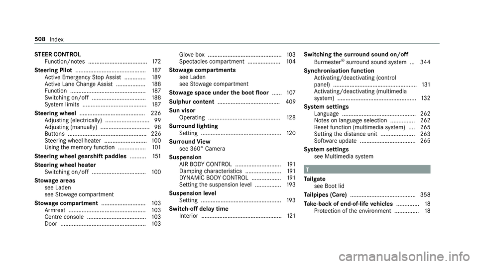 MERCEDES-BENZ E-CLASS CABRIOLET 2017 Owners Manual ST
EER CONT ROL
Fu nction/no tes .................................... 172
Ste ering Pilot .......................................... .187
Ac tive Emergency Stop Assist .............1 89
Ac tive Lane C MERCEDES-BENZ E-CLASS CABRIOLET 2017 Owners Manual ST
EER CONT ROL
Fu nction/no tes .................................... 172
Ste ering Pilot .......................................... .187
Ac tive Emergency Stop Assist .............1 89
Ac tive Lane C
