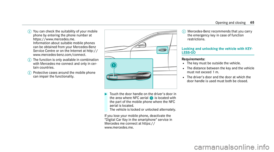 MERCEDES-BENZ E-CLASS CABRIOLET 2017 Repair Manual %
You can check the suitability of your mobile
phone byentering the phone number at
https://www.mercedes.me.
Information about suitable mobile phones
can be obtained from your Mercedes-Benz
Service Ce MERCEDES-BENZ E-CLASS CABRIOLET 2017 Repair Manual %
You can check the suitability of your mobile
phone byentering the phone number at
https://www.mercedes.me.
Information about suitable mobile phones
can be obtained from your Mercedes-Benz
Service Ce