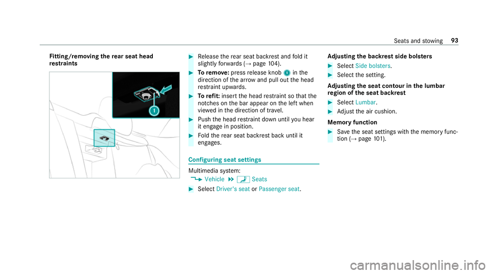 MERCEDES-BENZ E-CLASS CABRIOLET 2017 Owners Manual Fi
tting/ removing the rear seat head
re stra ints #
Release there ar seat backrest and fold it
slight lyforw ards (→ page104). #
Toremo ve: press release knob 1inthe
direction of the ar row and pul MERCEDES-BENZ E-CLASS CABRIOLET 2017 Owners Manual Fi
tting/ removing the rear seat head
re stra ints #
Release there ar seat backrest and fold it
slight lyforw ards (→ page104). #
Toremo ve: press release knob 1inthe
direction of the ar row and pul