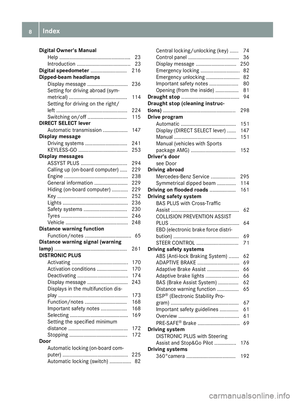 MERCEDES-BENZ E-CLASS CABRIOLET 2015 User Guide Digital Owner's Manual
Help ................................................ .23
Introduction .....................................23
Digital speedometer .........................216
Dipped-beam h