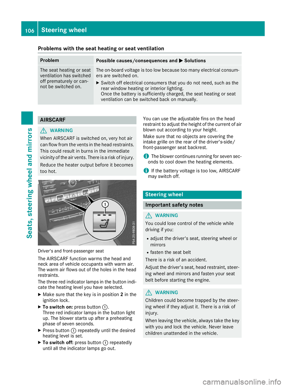 MERCEDES-BENZ E-CLASS CABRIOLET 2015 Owners Manual Problems with the seat heating or seat ventilation
Problem
Possible causes/consequences and
M
MSolutions The seat heating or seat
ventilation has switched
off prematurely or can-
not be switched on. T MERCEDES-BENZ E-CLASS CABRIOLET 2015 Owners Manual Problems with the seat heating or seat ventilation
Problem
Possible causes/consequences and
M
MSolutions The seat heating or seat
ventilation has switched
off prematurely or can-
not be switched on. T